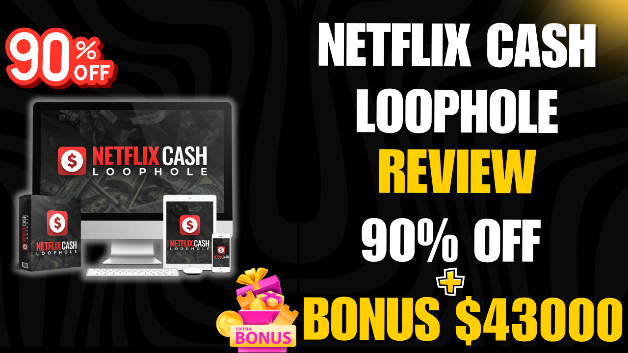 Netflix Cash Loophole Review